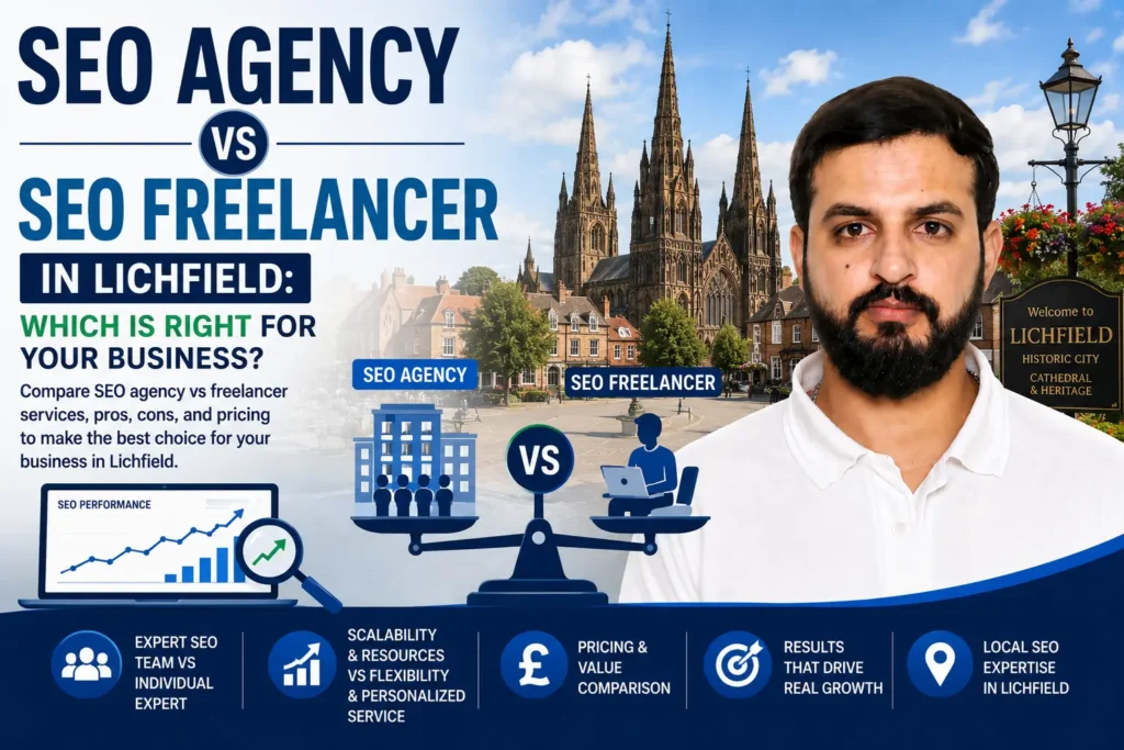 SEO Agency vs SEO Freelancer in Lichfield: Which Is Right for Your Business?