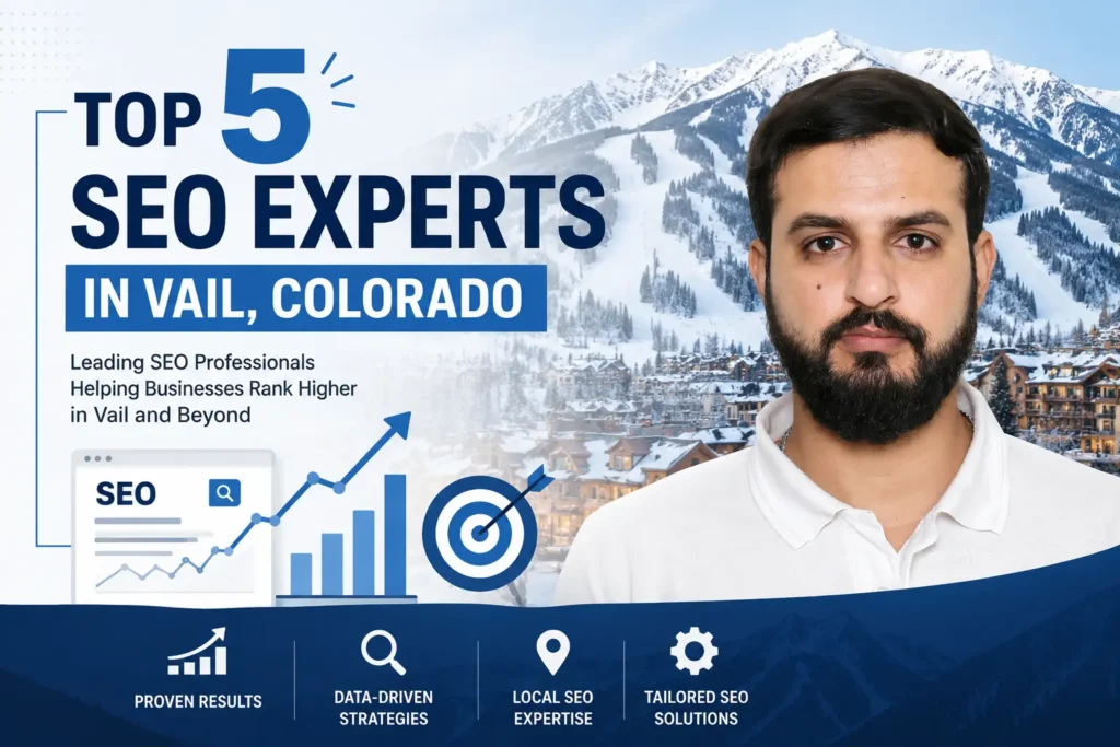 Top 5 SEO Experts in Vail, Colorado (2026 Guide)